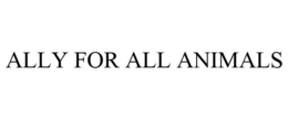 ALLY FOR ALL ANIMALS trademark