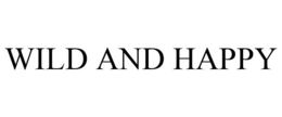 WILD AND HAPPY trademark