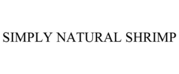 SIMPLY NATURAL SHRIMP trademark