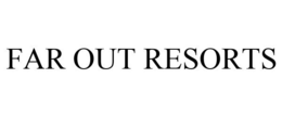 FAR OUT RESORTS trademark