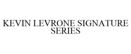 KEVIN LEVRONE SIGNATURE SERIES trademark