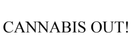 CANNABIS OUT! trademark
