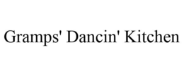 GRAMPS' DANCIN' KITCHEN trademark