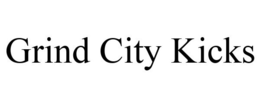 GRIND CITY KICKS trademark