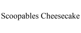 SCOOPABLES CHEESECAKE trademark