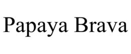 PAPAYA BRAVA trademark