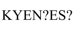 KYEN?ES? trademark