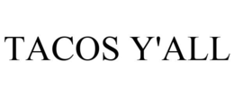 TACOS Y'ALL trademark
