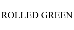 ROLLED GREEN trademark