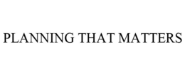 PLANNING THAT MATTERS trademark