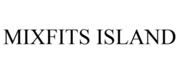 MIXFITS ISLAND trademark