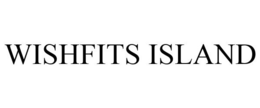 WISHFITS ISLAND trademark