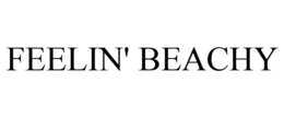 FEELIN' BEACHY trademark