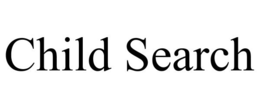 CHILD SEARCH trademark