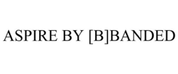 ASPIRE BY [B]BANDED trademark