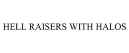 HELL RAISERS WITH HALOS trademark