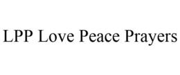 LPP LOVE PEACE PRAYERS trademark