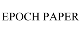 EPOCH PAPER trademark