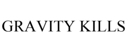 GRAVITY KILLS trademark