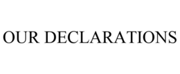 OUR DECLARATIONS trademark