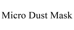 MICRO DUST MASK trademark