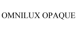OMNILUX OPAQUE trademark