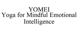 YOMEI YOGA FOR MINDFUL EMOTIONAL INTELLIGENCE trademark