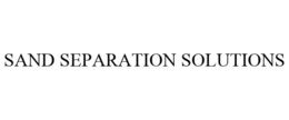 SAND SEPARATION SOLUTIONS trademark