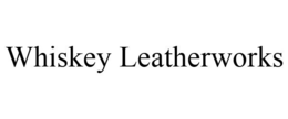 WHISKEY LEATHERWORKS trademark