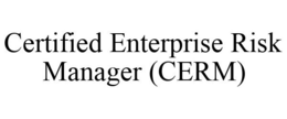 CERTIFIED ENTERPRISE RISK MANAGER (CERM) trademark