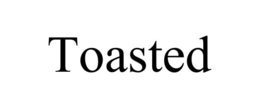 TOASTED trademark