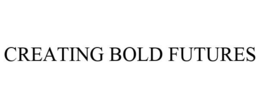 CREATING BOLD FUTURES trademark
