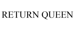 RETURN QUEEN trademark