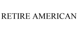 RETIRE AMERICAN trademark