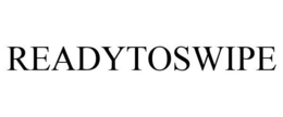 READYTOSWIPE trademark