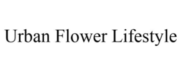 URBAN FLOWER LIFESTYLE trademark