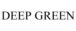 DEEP GREEN trademark