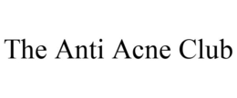 THE ANTI ACNE CLUB trademark