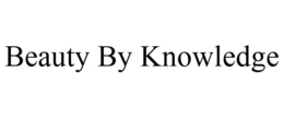 BEAUTY BY KNOWLEDGE trademark