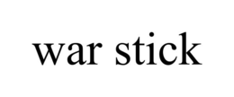 WAR STICK trademark