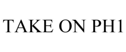TAKE ON PH1 trademark