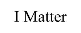I MATTER trademark