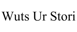 WUTS UR STORI trademark