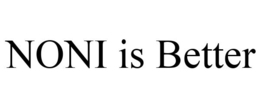 NONI IS BETTER trademark