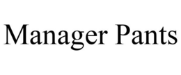 MANAGER PANTS trademark