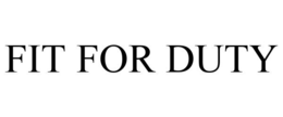 FIT FOR DUTY trademark