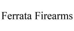 FERRATA FIREARMS trademark