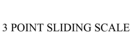 3 POINT SLIDING SCALE trademark