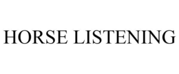 HORSE LISTENING trademark