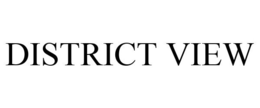 DISTRICT VIEW trademark